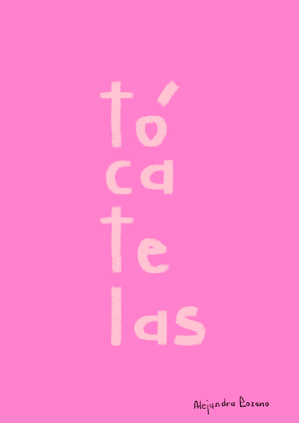 Ilustración Tócatelas de Alejandra Lozano: la palabra «tócatelas» escrita a mano en vertical, en rosa claro sobre fondo rosa intenso, como recordatorio de la autoexploración mamaria.