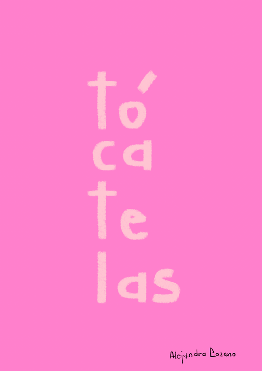 Ilustración Tócatelas de Alejandra Lozano: la palabra «tócatelas» escrita a mano en vertical, en rosa claro sobre fondo rosa intenso, como recordatorio de la autoexploración mamaria.